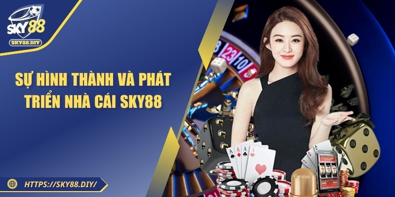 sky88-hinh-thanh-phat-trien