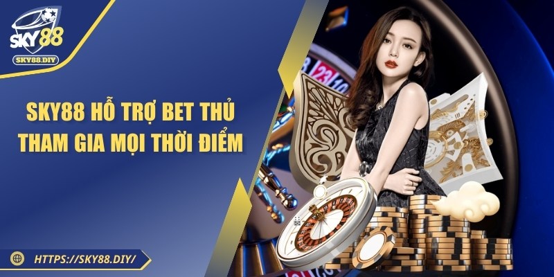 sky88-ho-tro-bet-thu